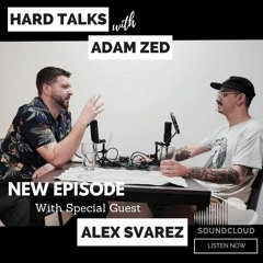 Hard Talks w Adam Zed - Alex Svarez -