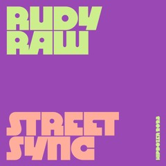 Rudy Raw - Street Sync