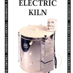 [Access] PDF 💖 The Electric Kiln (Ceramics Handbooks) by  Harry Fraser [PDF EBOOK EP