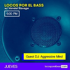 Locos por el Bass (Episodio 2, Locos por el Beat FM) FREE DL