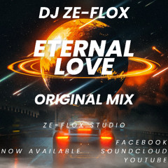 DJ ZE-FLOX Eternal Love Hardstyle Original Mix