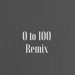 0 to 100 remix by Flakiss
