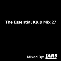 The Essential Klub Mix 27