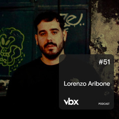 VBX #51 - Podcast by Lorenzo Aribone