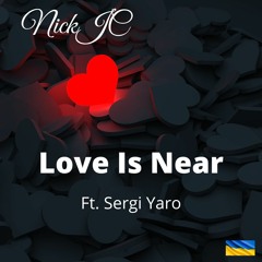 NickJC Love Is Near ft Sergi Yaro