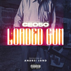Loaded Gun by CEO50 (Prod. By Andrei Lgnd)