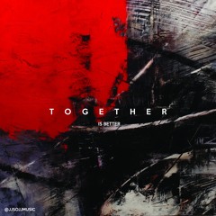 Together Is Better