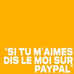 SI TU M'AIMES DIS LE MOI EN PAYPAL