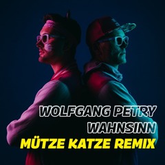 Wolfgang Petry - Wahnsinn (MÜTZE KATZE REMIX)