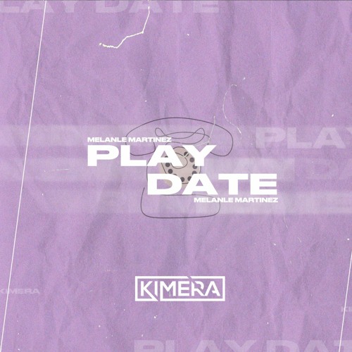 Melanie Martinez - Play Date (Kimera Edit)