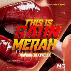 THIS IS GAUN MERAH ( MG X WAWAN CDI X PABLCK ) #VIPEXC