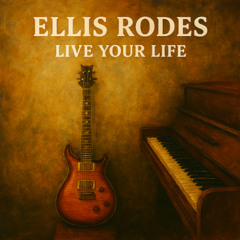 Live your life