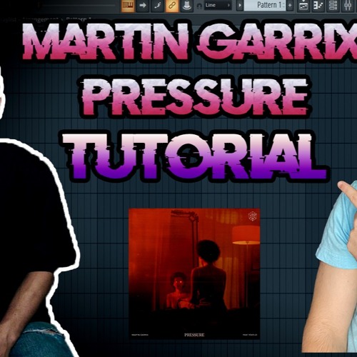 Martin Garrix & Tove Lo - Pressure (FREE FLP + Presets)