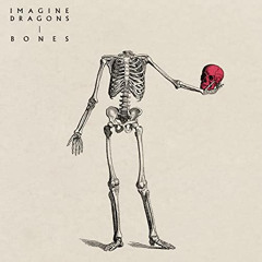 Bones - Imagine Dragons 30 minutes