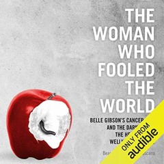 Access PDF ✅ The Woman Who Fooled the World by  Beau Donelly,Nick Toscano,James Saund