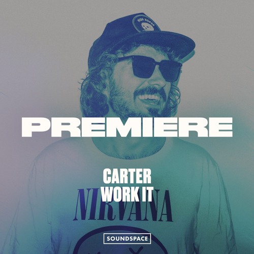 Premiere: Carter - Work It [Goodside Records]