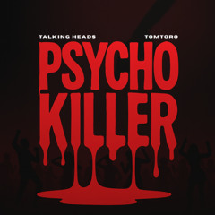 Psycho Killer (Tomtoro Remix)