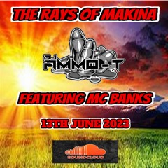 THE RAYS OF MAKINA DJ AMMO T FEATURING MC BANKS 13TH JUNE 2023