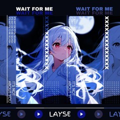 WAIT FOR ME