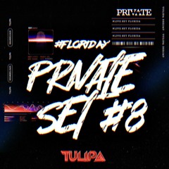 PRIVATE COLLECTION #8 FLORIDAY (LIVE SET MIX BY TULIPA 2K25)