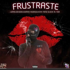 Frustraste renaglock - la melodía del hampa - el yan