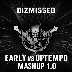 EARLY VS UPTEMPO MASHUP 1.0