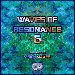 Waves Of Resonance, Vol. 6 (Mixed by Vision Maker)| 𝙊𝙐𝙏 𝙉𝙊𝙒