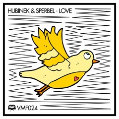 Hubinek & Sperbel - Love - VmF024