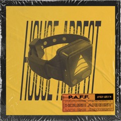 P.A.F.F. - House Arrest EP