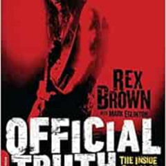 download EBOOK 📒 Official Truth, 101 Proof by Rex Brown,Mark Eglinton EPUB KINDLE PD
