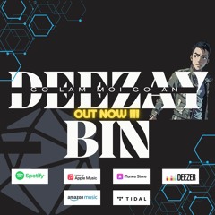 DEEZAYBIN - Có Làm Mới Có Ăn (Extended Mix) // OUT NOW/ FREEDOWNLOAD