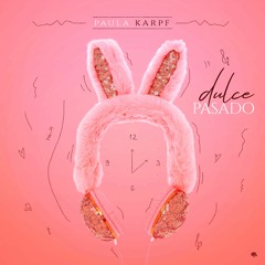 DULCE PASADO ( MIXED BY. PAULA KARPF )🐰