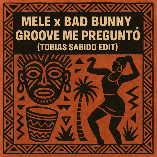 Mele x Bad Bunny - Groove Me Pregunto (Tobias Sabido Edit)