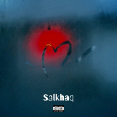 Salkhaq (Prod. Touch X Pass)
