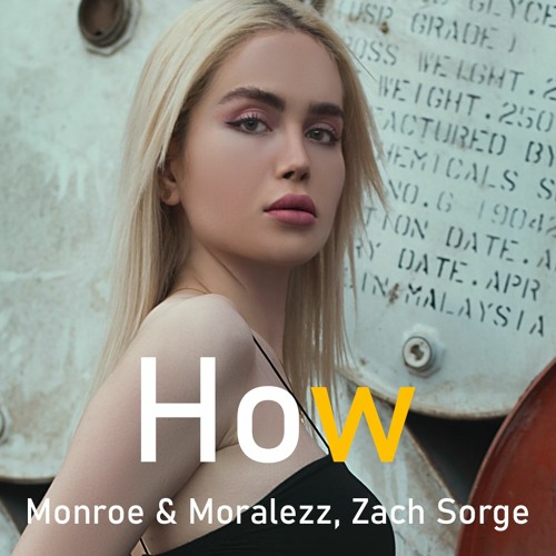 اغنية اجنبية اكثر من رائعة "Monroe & Moralezz, Zach Sorgen - How" اجمل الاغاني الاجنبية جديد 2022
