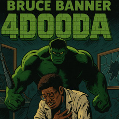Bruce Banner ( hickle )
