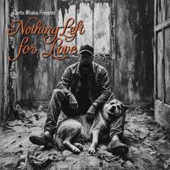 Nothing Left for Love