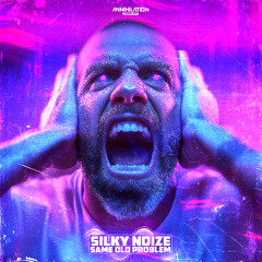 Silky Noize - Same Old Problem