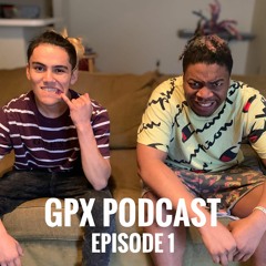 GPX PODCAST EPISODE 1