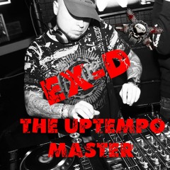 Ex-D - The Uptempo Master