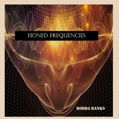 Honed Frequencies