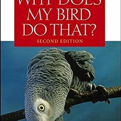 VIEW EPUB 📭 Why Does My Bird Do That: A Guide to Parrot Behavior by  Julie Rach Manc