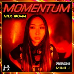 Momentum Mix #044 - Ft. MIMI J