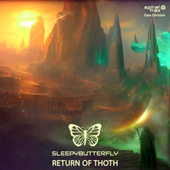 Sleepybutterfly - Return of Thoth (Preview)