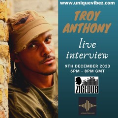 BACK 2 BASICS ON UNIQUEVIBEZ - FEAT TROY ANTHONY - 9TH DEC.2023