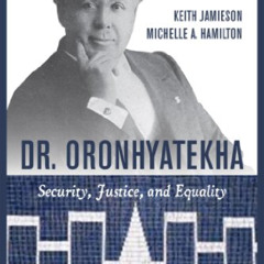 READ EPUB 📃 Dr. Oronhyatekha: Security, Justice, and Equality by  Keith Jamieson &