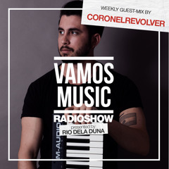 Vamos Radio Show By Rio Dela Duna #489 Guest Mix by CoronelRevolver