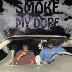 Smoke My Dope (Prod. Myz)