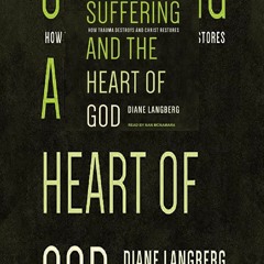 PDF✔Download❤ Suffering and the Heart of God: How Trauma Destroys and Christ Restores