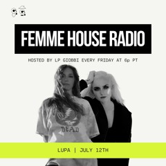 LP Giobbi presents Femme House Radio: Episode 112 - Lupa